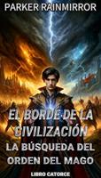 El Borde de la Civilización: La Búsqueda del Orden del Mago 14/14