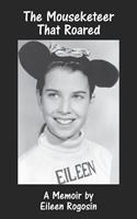   The Mouseketeer That Roared: A Memoir