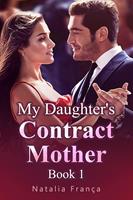   My Daughter's Contract Mother Book 1
