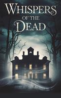   Whispers of the Dead