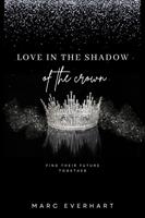   Love in the Shadow of the Crown