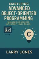   Mastering Advanced Object-Oriented Programming in Java: Unlock the Secrets of Expert-Level Skills