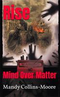   Rise: Mind Over Matter