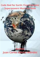   Code Red for Earth: Five Economic Superpowers Must Act Now