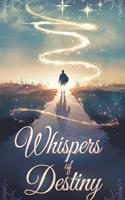   Whispers of Destiny