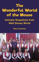 The Wonderful World of the Mouse - Intimate Snapshots from Walt Disney World