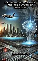   Artificial Intelligence and the Future of Aviation