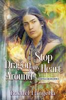 Stop Dragon my Heart Around