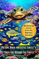   Picture Book for Little Turtle’s " Oren the Wizard Sea Turtle "
