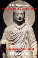   J.D. Ponce on Siddhartha Gautama: An Academic Analysis of Dharma