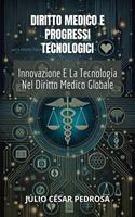   Diritto Medico E Progressi Tecnologici: Innovazione E La Tecnologia Nel Diritto Medico Globale