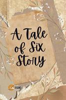   A Tales of Six Story