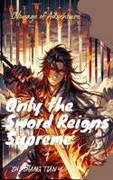 Only the Sword Reigns Supreme