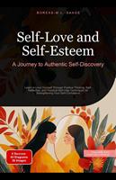 Self-Love and Self-Esteem: A Journey to Authentic Self-Discovery