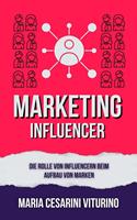 Influencer-Marketing: Die Rolle Von Influencern Beim Aufbau Von Marken