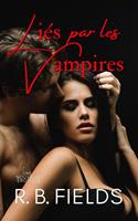 Liés Par Les Vampires: Une Nouvelle Érotique