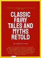   Classic Fairy Tales And Myths Retold