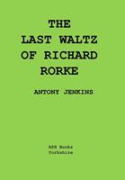 The Last Waltz Of Richard Rorke
