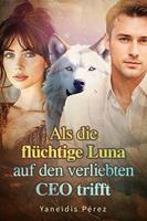 Als die flüchtige Luna auf den verliebten CEO trifft