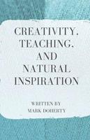   Creativity, Teaching, and Natural Inspiration
