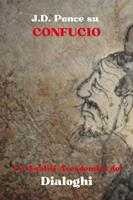 J.D. Ponce su Confucio: Un'Analisi Accademica dei Dialoghi