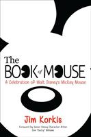   The Book of Mouse: A Celebration of Walt Disney's Mickey Mouse