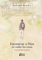 Encontrar a Dios en todas las cosas. Curso de discernimiento.
