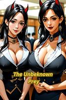   The Unbeknown Prey