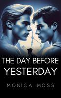   The Day Before Yesterday