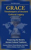  GRACE: Timekeepers of Ancient Cultural Legacy