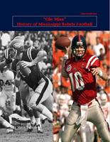   "Ole Miss" History of Mississippi Rebels Football