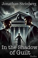 In the Shadow of Guilt: Thriller