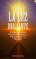 La Luz Brillante: Cómo una Vida Piadosa Ilumina y Transforma el Mundo