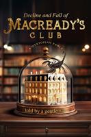   Decline and Fall of Macready's Club