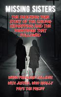   Missing Sisters: The Shocking True Story of the Chiong Kidnapping and the Nightmare That Followed