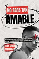   No Seas Tan Amable
