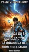 El Borde de la Civilización: La Búsqueda del Orden del Mago 4/14