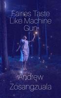   Fairies Taste Like Machine Gun