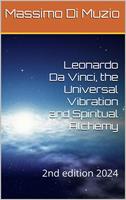   Leonardo da Vinci, the Universal Vibration and Spiritual Alchemy