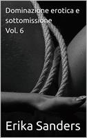   Dominazione erotica e sottomissione Vol. 6