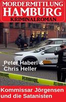   Kommissar J&ouml;rgensen und die Satanisten: Mordermittlung Hamburg Kriminalroman