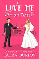   Love Me Like You Mean It