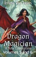 Dragon Magician: A New Generation Volumes 5 and 6