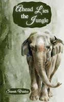   Ahead Lies The Jungle