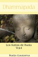   Dhammapada: Los Sutras de Buda, Vol.4