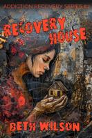   Recovery House
