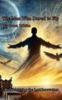   Abbas ibn Firnas: The Man Who Dared to Fly