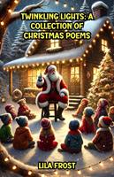 Twinkling Lights: A Collection of Christmas Poems