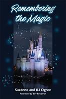   Remembering the Magic: More Stories of Our Walt Disney World Careers