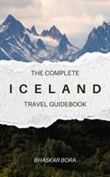   Iceland- The Complete Travel Guide